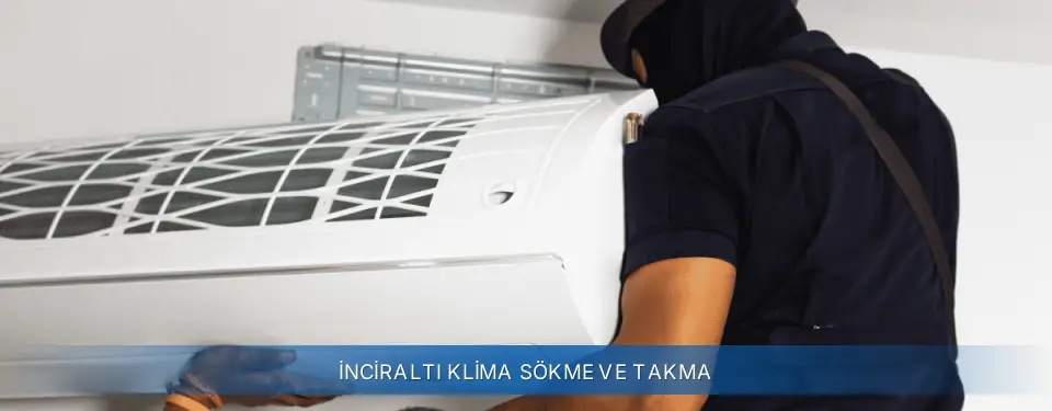 İnciraltı İlçemi General Electric Klima Sökme ve Takma